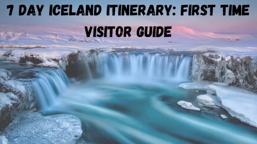 7 Day Iceland Itinerary